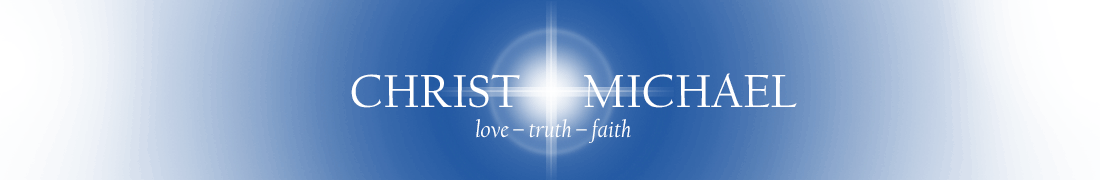 CHRIST MICHAEL – Liebe, Wahrheit, Treue